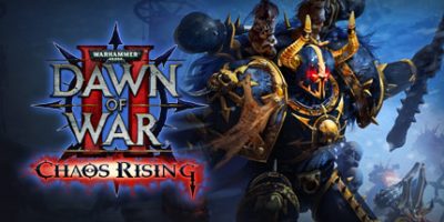 战锤40K：战争黎明2-混沌崛起/Warhammer 40000 Dawn of War 2 Chaos Rising