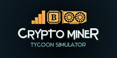 加密货币矿工大亨模拟器/Crypto Miner Tycoon Simulator