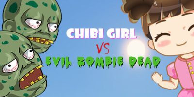 奇碧女孩VS邪恶僵尸/Chibi Girl VS Evil Zombie Dead