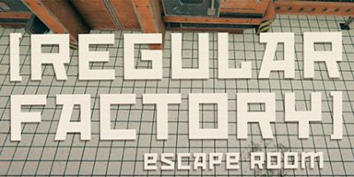 常规工厂：逃生室/Regular Factory: Escape Room