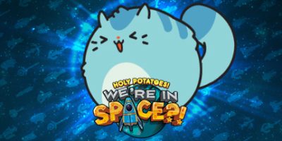 我了个土豆！我们在太空？！/Holy Potatoes! We’re in Space?!