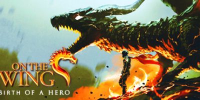 展翅飞翔：英雄的诞生/On the Dragon Wings – Birth of a Hero