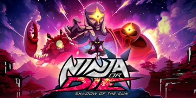 忍者或死亡：太阳之影/Ninja or Die: Shadow of the Sun