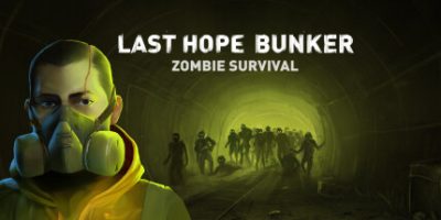 最后的希望地堡：僵尸生存/Last Hope Bunker: Zombie Survival