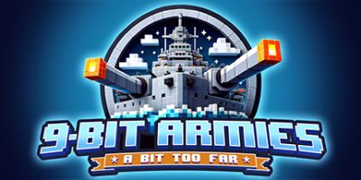 九位军团：战争再临/9-Bit Armies: A Bit Too Far