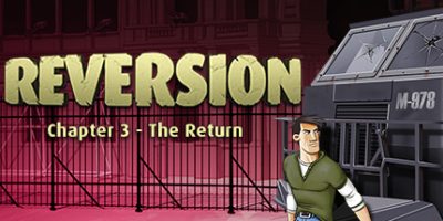 逆转：第三章 – 回归/Reversion – The Return (Last Chapter)