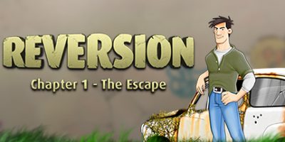 逆转：第一章 – 逃脱/Reversion – The Escape (1st Chapter)