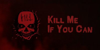 有种就杀了我/Kill Me If You Can